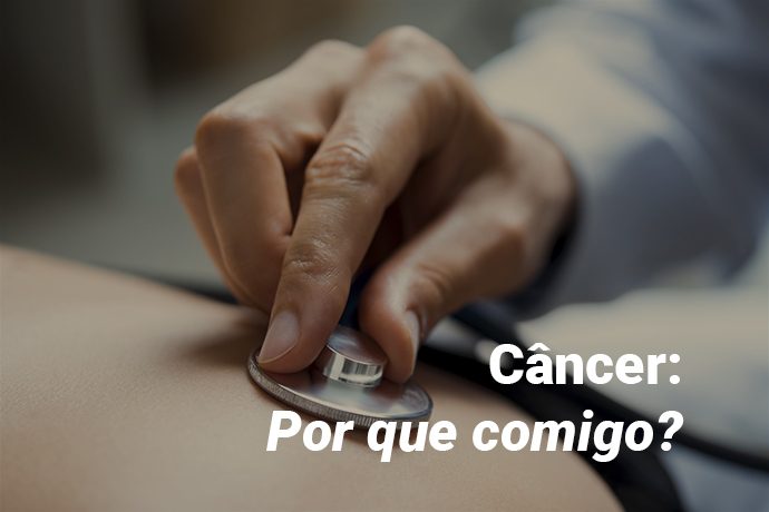 Câncer: Por que comigo?