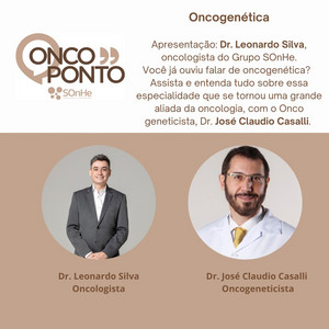 Dr. Leonardo Silva entrevista o Dr. José Cláudio Casali sobre Oncogenética