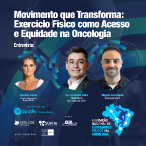 Movimento que Transforma: Exercício Físico como Acesso e Equidade na Oncologia