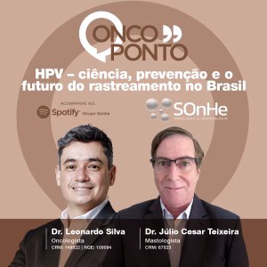 HPV- ciência, prevenção e o futuro do rastreamento no Brasil