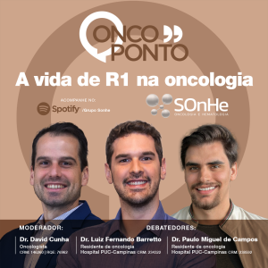 A vida do R1 na Oncologia Clínica